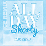 All Day Shorty Remix - Iced Chola.